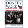 Donkey Work: Congressional Democrats in Conservative America, 1974-1994 - Paperback