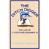 The Ditch Digger - Hardcover