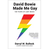 David Bowie Made Me Gay: 100 Years of LGBT Music - Paperback