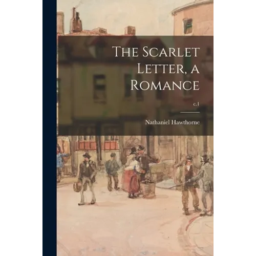 The Scarlet Letter, a Romance; c.1 - Paperback