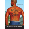 The Gang's All Queer: The Lives of Gay Gang Members - Paperback