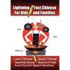 Lightning-Fast Chinese for Kids and Families: Learn Chinese, Speak Chinese, Teach Kids Chinese - Quick As A Flash, Even If You Don't Speak A Word Now! - Paperback