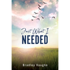 Just What I Needed - Paperback
