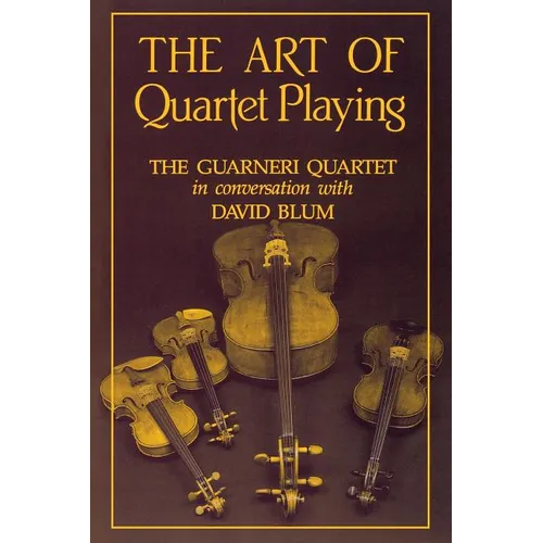 The Art of Quartet Playing - Paperback