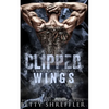 Clipped Wings: (A Kings MC Romance, Book 2, Standalone) - Paperback