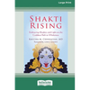 Shakti Rising: Embracing Shadow and Light on the Goddess Path to Wholeness [Standard Large Print 16 Pt Edition] - Paperback