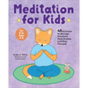 Meditation for Kids: 40 Activities to Manage Emotions, Ease Anxiety, and Stay Focused - Paperback