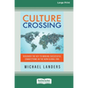Culture Crossing: Discover the Key to Making Successful Connections in the New Global Era [Standard Large Print 16 Pt Edition] - Paperback