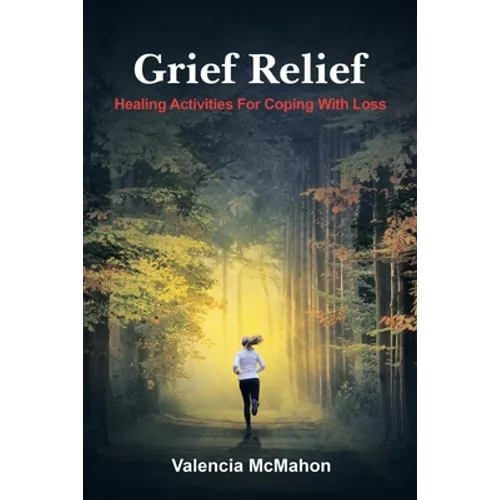 Grief Relief: Healing Activities for Coping with Loss - Paperback
