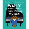 Wally the World's Greatest Piano Playing Wombat - Hardcover