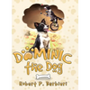 Dominic the Dog - Hardcover