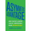Asymmetric Advantage: How Startup Leaders Can Get Comfortable Being Uncomfortable - Paperback