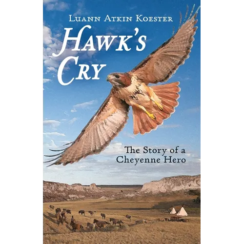 Hawk's Cry: The Story of a Cheyenne Hero - Paperback