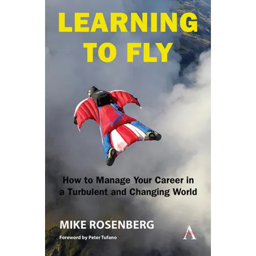 Learning to Fly: How to Manage Your Career in a Turbulent and Changing World - Paperback