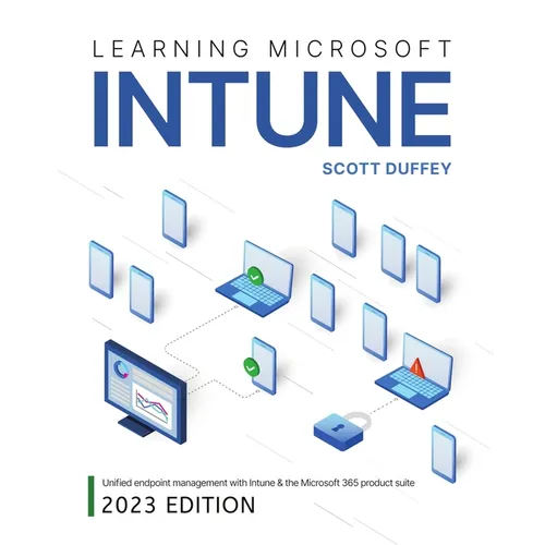 Learning Microsoft Intune: Unified Endpoint Management with Intune & the Microsoft 365 product suite - Paperback