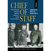 Chief of Staff, Vol. 1: The Principal Officers Behind History's Great Commanders, Napoleonic Wars to World War I - Paperback