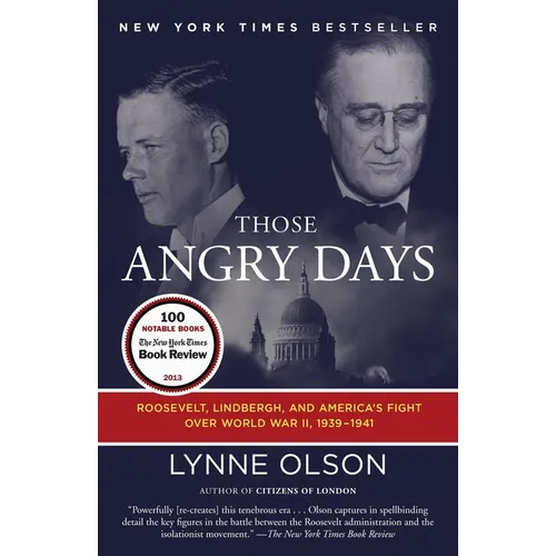 Those Angry Days: Roosevelt, Lindbergh, and America's Fight Over World War II, 1939-1941 - Paperback