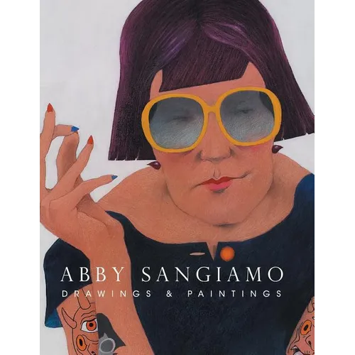 Abby Sangiamo: Drawings and Paintings - Paperback