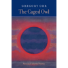 The Caged Owl: New and Selected Poems - Paperback