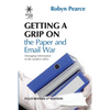 Getting a Grip on the Paper and Email War: Managing information in the modern office - Paperback