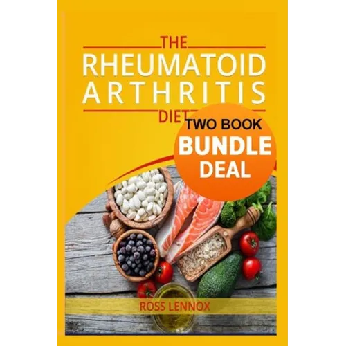 Rheumatoid Arthritis Diet: Double Book Bundle - Anti Inflammatory Diet Book and Vegetarian Recipe Book - Paperback