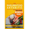 Rheumatoid Arthritis Diet: Double Book Bundle - Anti Inflammatory Diet Book and Vegetarian Recipe Book - Paperback