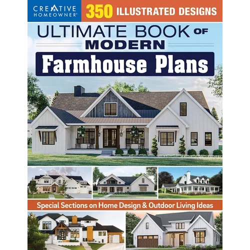 Ultimate Book of Modern Farmhouse Plans: 350 Illustrated Designs - Paperback