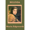 Belinda: A Classic Novel of Society, Courtship, and Independence - Hardcover