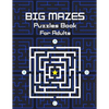 Big Mazes Puzzles Book For Adults: Challenge and Fun for your Brain, Star Mazes, Double Mazes, Quad Mazes Level Mazes Books for Beginner to Expert, Mi - Paperback