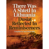 There Was A Shtetl In Lithuania: Dusiat Reflected In Reminiscences - Hardcover