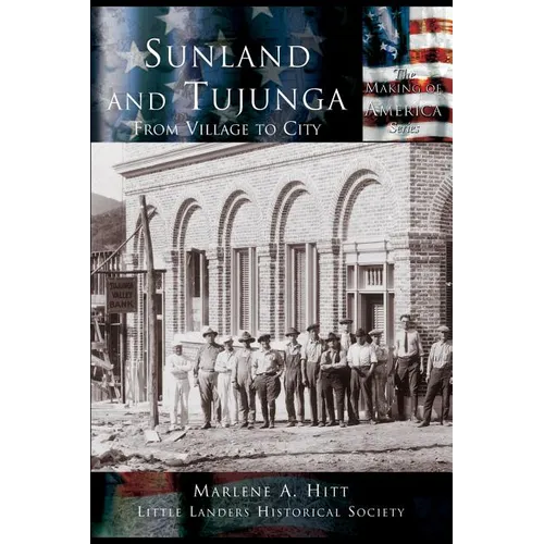 Sunland and Tujunga: From Village to City - Hardcover