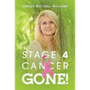 Stage 4 Cancer--Gone! - Paperback