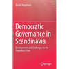 Democratic Governance in Scandinavia: Developments and Challenges for the Regulatory State - Hardcover
