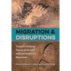 Migration and Disruptions: Toward a Unifying Theory of Ancient and Contemporary Migrations - Paperback
