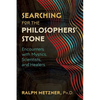 Searching for the Philosophers' Stone: Encounters with Mystics, Scientists, and Healers - Paperback