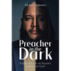 Preacher In The Dark: Stepping out of the Shadows Into the Light - Paperback