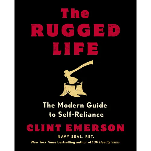 The Rugged Life: The Modern Guide to Self-Reliance: A Survival and Homesteading Guide - Paperback