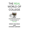 The Real World of College: What Higher Education Is and What It Can Be - Paperback