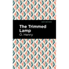 The Trimmed Lamp and Other Stories of the Four Million - Hardcover