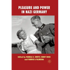 Pleasure and Power in Nazi Germany - Paperback