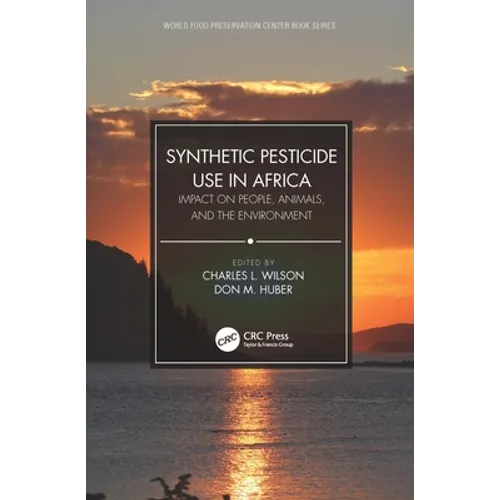 Synthetic Pesticide Use in Africa: Impact on People, Animals, and the Environment - Paperback