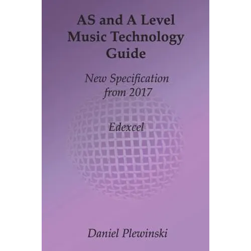 AS and A Level Music Technology Guide: New Specification from 2017 - Paperback