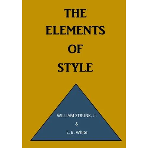 The Elements of Style: A Prescriptive American English Writing Style Guide - Paperback