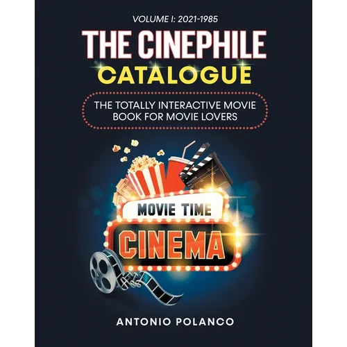 The Cinephile Catalogue: The Totally Interactive Movie Book for Movie Lovers - Volume 1: 2021-1985 - Paperback