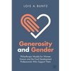 Generosity and Gender: Philanthropic Models for Women Donors and the Fund Development Professionals Who Support Them - Paperback