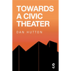 Towards a Civic Theatre - Paperback