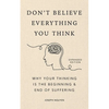 Don't Believe Everything You Think (Expanded Edition): Why Your Thinking Is the Beginning & End of Suffering - Hardcover