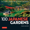 100 Japanese Gardens: The Best Gardens to Visit in Japan - Paperback