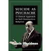 Suicide as Psychache: A Clinical Approach to Self-Destructive Behavior - Paperback