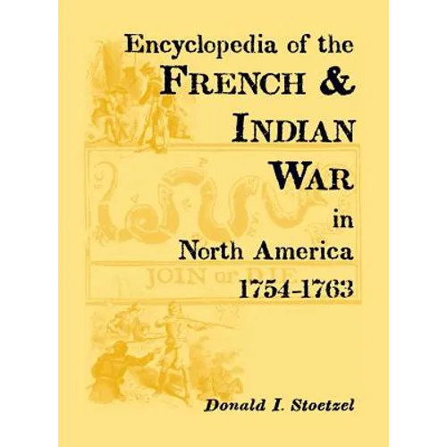 Encyclopedia of the French and Indian War in North America, 1754-1763 - Hardcover